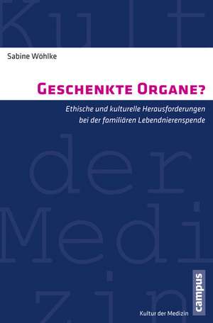 Geschenkte Organe? de Sabine Wöhlke