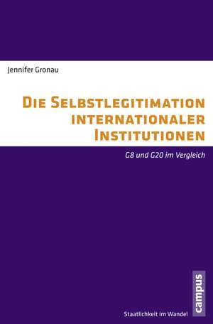 Die Selbstlegitimation internationaler Institutionen de Jennifer Gronau