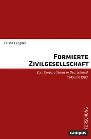 Formierte Zivilgesellschaft de Carsta Langner
