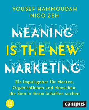 Meaning is the New Marketing de Yousef Hammoudah