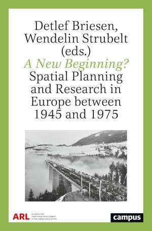 A New Beginning? – Spatial Planning and Research in Europe between 1945 and 1975 de Detlef Briesen