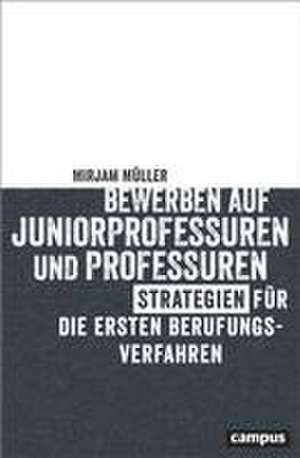 Bewerben auf Juniorprofessuren und Professuren de Mirjam Müller