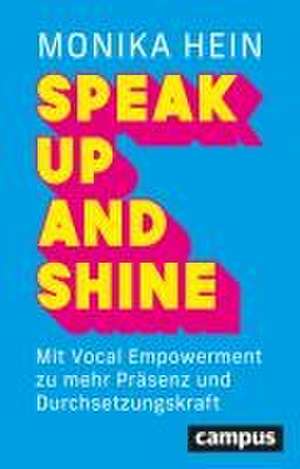 Speak Up and Shine de Monika Hein