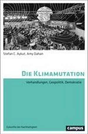 Die Klimamutation de Stefan C. Aykut