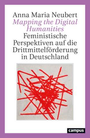 Mapping the Digital Humanities de Anna Maria Neubert