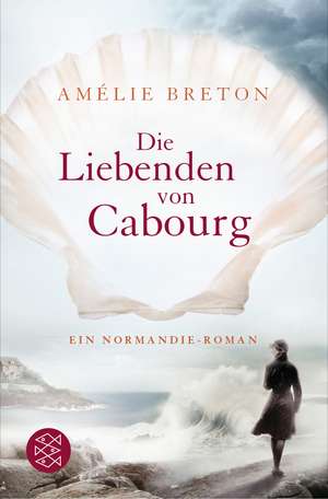 Die Liebenden von Cabourg de Amélie Breton