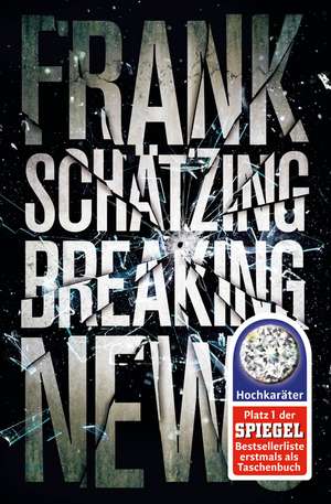 Breaking News de Frank Schätzing