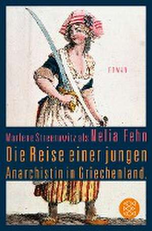 Die Reise einer jungen Anarchistin in Griechenland. (Marlene Streeruwitz als Nelia Fehn) de Marlene Streeruwitz