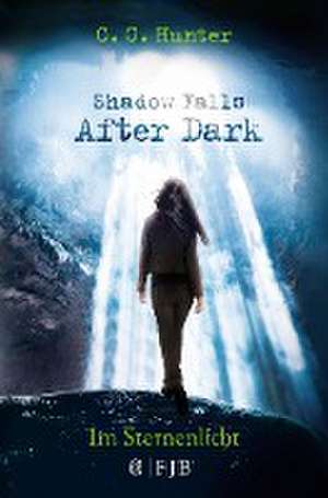 Shadow Falls - After Dark 01. Im Sternenlicht de C. C. Hunter