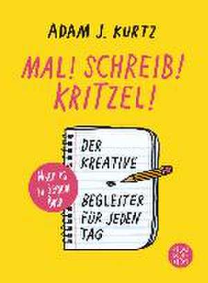 Mal! Schreib! Kritzel! de Adam Kurtz