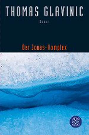 Der Jonas-Komplex de Thomas Glavinic