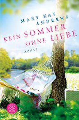 Kein Sommer ohne Liebe de Mary Kay Andrews