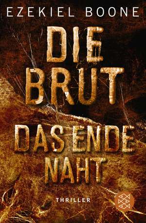 Die Brut - Das Ende naht de Ezekiel Boone