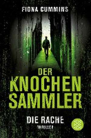 Der Knochensammler - Die Rache de Fiona Cummins