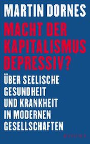 Macht der Kapitalismus depressiv? de Martin Dornes