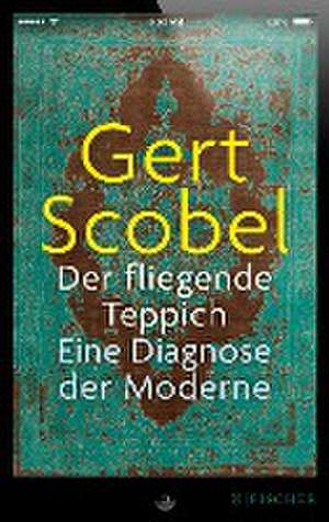 Der fliegende Teppich de Gert Scobel