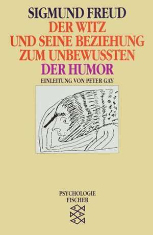 Der Witz und seine Beziehung zum Unbewußten / Der Humor de Sigmund Freud