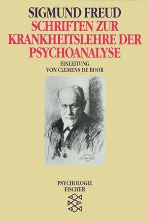 Schriften zur Krankheitslehre der Psychoanalyse de Sigmund Freud