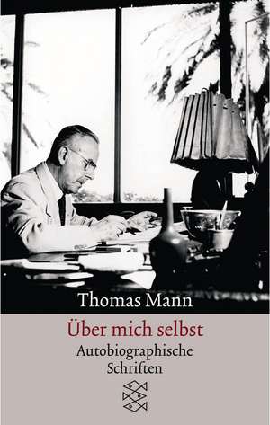 Über mich selbst de Thomas Mann