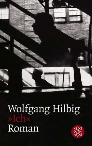 'Ich' de Wolfgang Hilbig