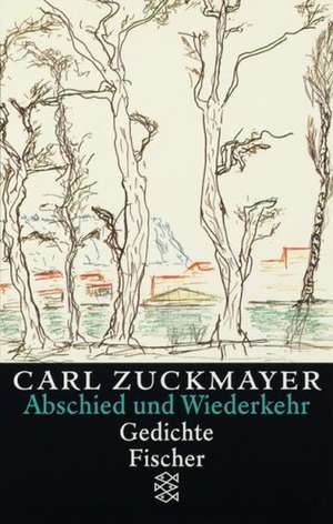 Abschied und Wiederkehr de Carl Zuckmayer