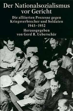 Der Nationalsozialismus vor Gericht de Gerd R. Ueberschär