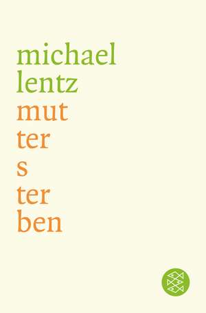 Muttersterben de Michael Lentz