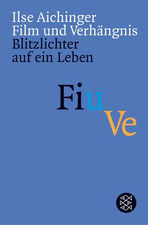 Film und Verhängnis de Ilse Aichinger