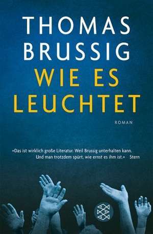 Wie es leuchtet de Thomas Brussig