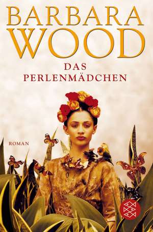 Das Perlenmädchen de Barbara Wood