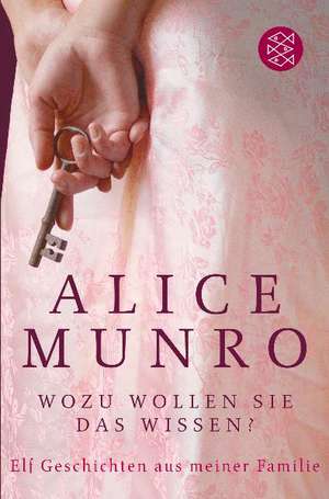 Wozu wollen Sie das wissen? de Alice Munro