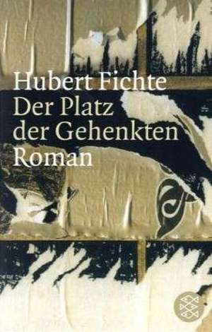 Der Platz der Gehenkten de Hubert Fichte