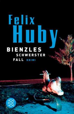 Bienzles schwerster Fall de Felix Huby