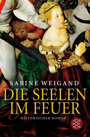 Die Seelen im Feuer de Sabine Weigand