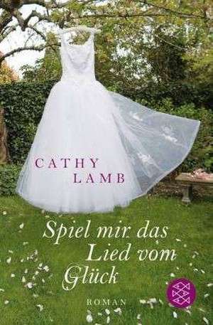 Spiel mir das Lied vom Glück de Cathy Lamb