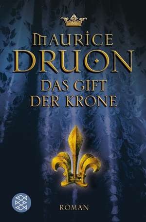 Das Gift der Krone de Maurice Druon