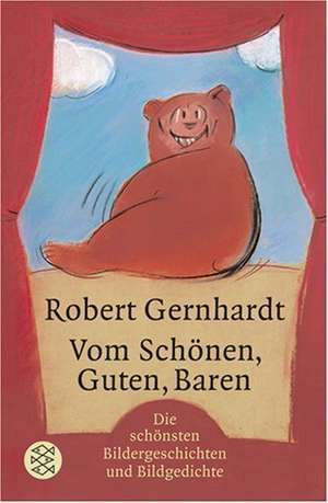 Vom Schönen, Guten, Baren de Robert Gernhardt