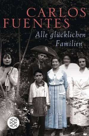 Alle glücklichen Familien de Carlos Fuentes