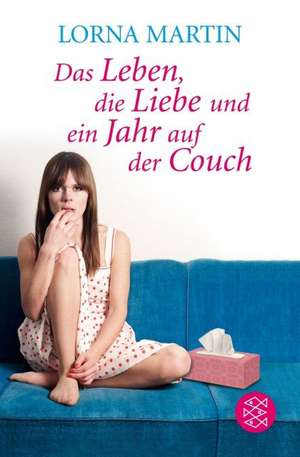 Das Leben, die Liebe und ein Jahr auf der Couch de Lorna Martin