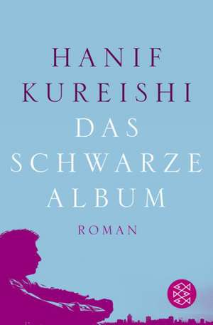 Das schwarze Album de Hanif Kureishi