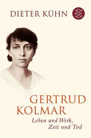 Gertrud Kolmar de Dieter Kühn