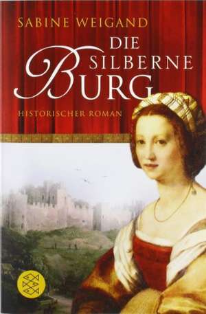 Die silberne Burg de Sabine Weigand