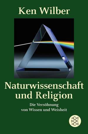 Naturwissenschaft und Religion de Ken Wilber