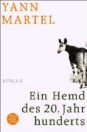 Ein Hemd des 20. Jahrhunderts de Yann Martel