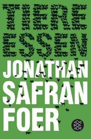 Tiere essen de Jonathan Safran Foer