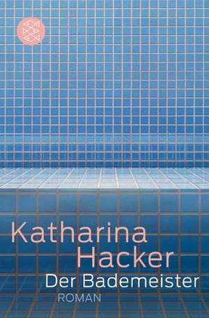 Der Bademeister de Katharina Hacker