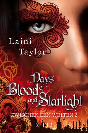 Zwischen den Welten 02 - Days of Blood and Starlight de Laini Taylor