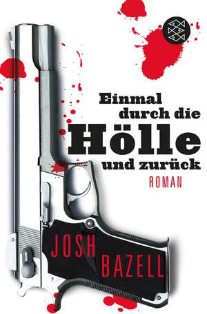 Einmal durch die Hölle und zurück de Josh Bazell