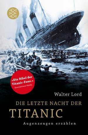 Die letzte Nacht der Titanic de Walter Lord