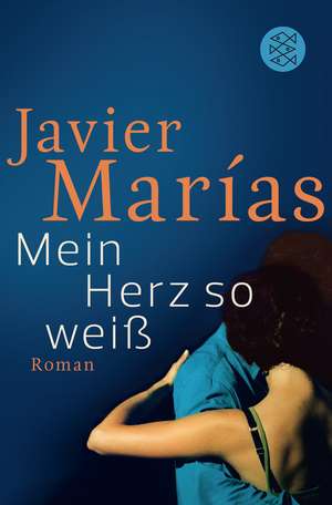 Mein Herz so weiß de Javier Marías